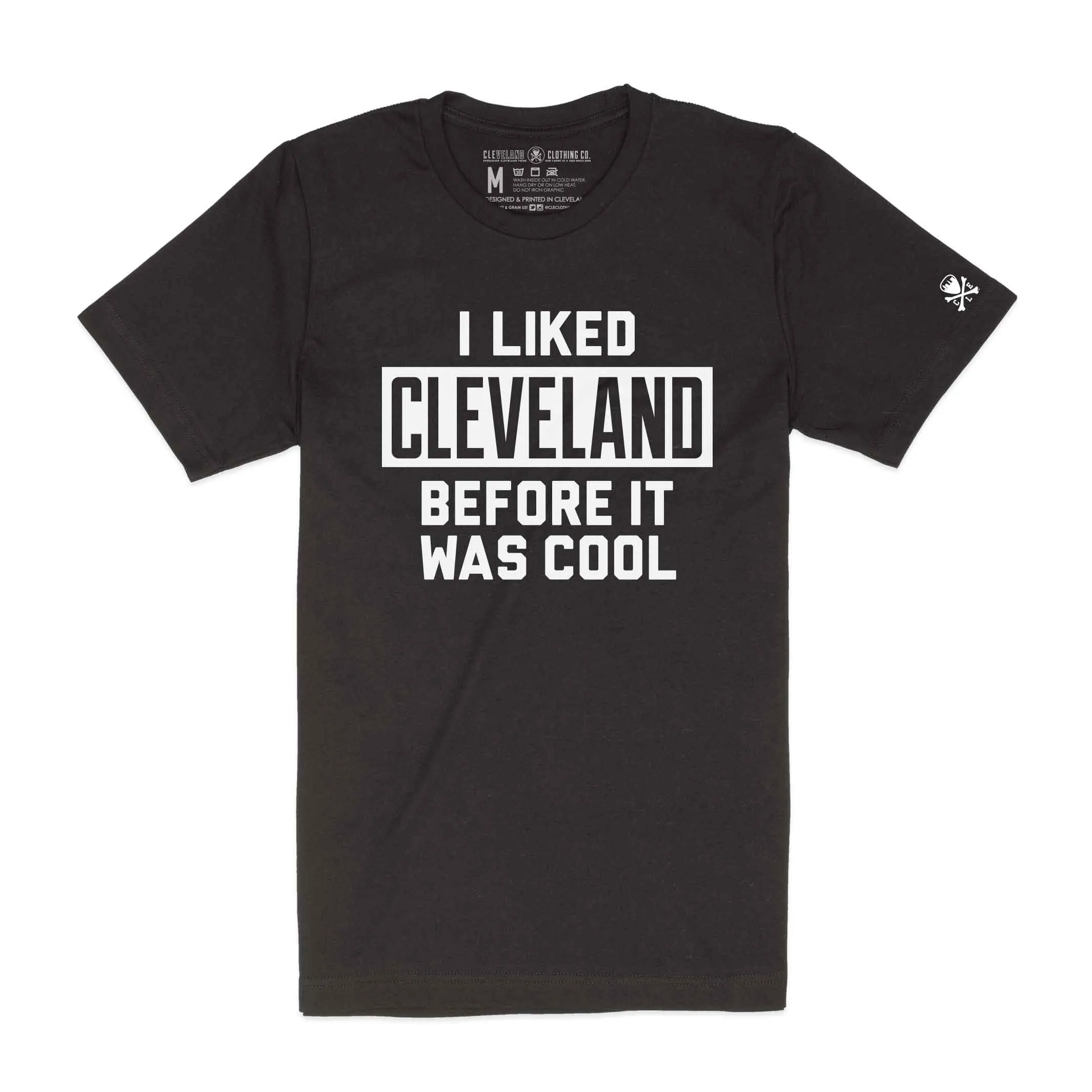 Trendy Piece I Liked Cleveland Before It Was Cool- Mens/Unisex Crew T-Shirt