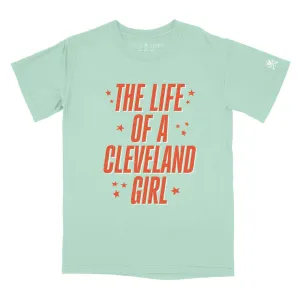 The Life Of a Cleveland Girl - Womens/Unisex Crew T-Shirt - Chalky Mint Sporty Fit Non Irritating Collar