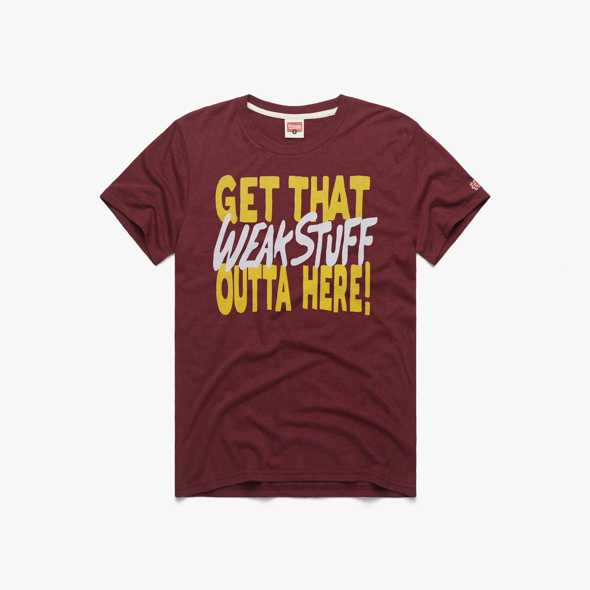 Get That Weak Stuff Outta Here Casual Vibe