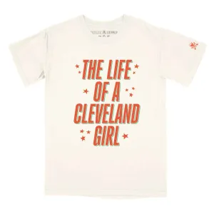 The Life Of a Cleveland Girl - Womens/Unisex Crew T-Shirt - Ivory Relaxed Comfort Fit Anti Static Treatment
