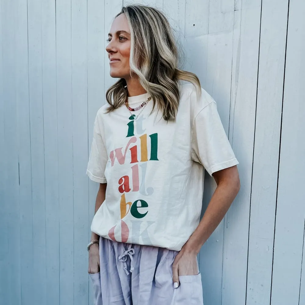 It Will All Be Ok Tee LowImpact Manufacturing Soft and Lightweight