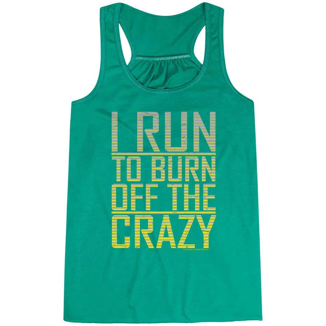 Anti Static Treatment Flowy Racerback Tank Top - I Run To Burn Off The Crazy