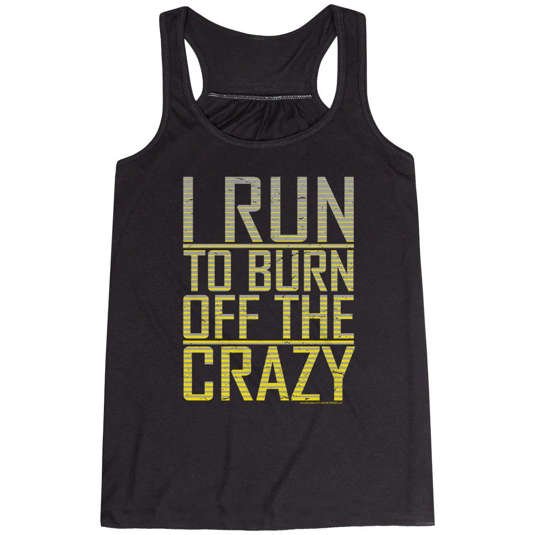 Flowy Racerback Tank Top - I Run To Burn Off The Crazy Ergonomic Paneling Lightweight Design
