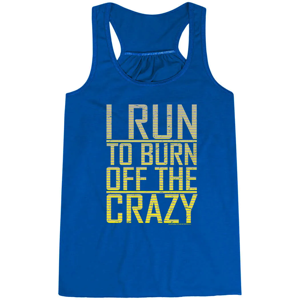 Flowy Racerback Tank Top - I Run To Burn Off The Crazy high - torque difficult to repair