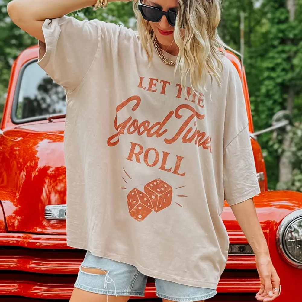 Casual Style Good Times Roll Oversized Tee