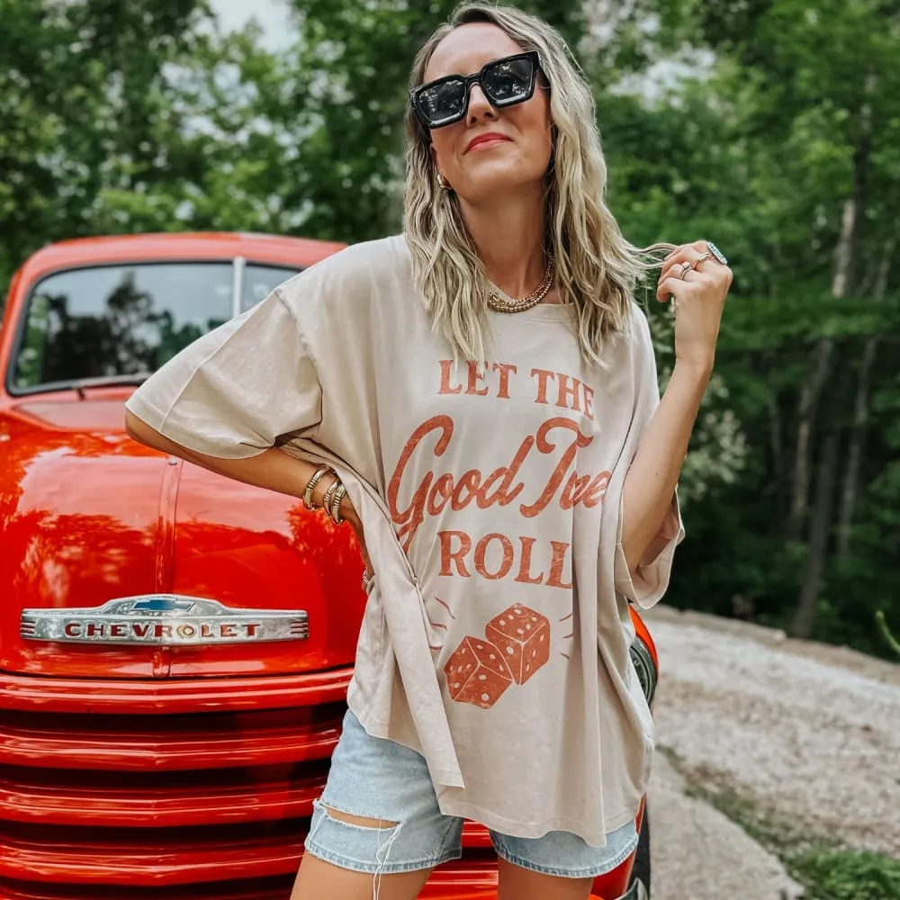 Perfect Layering Good Times Roll Oversized Tee